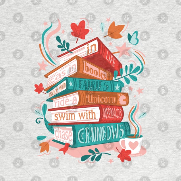 In life as in books dance with fairies, ride a unicorn, swim with mermaids, chase rainbows motivational quote // spot //sundown pink background red orange and green books by SelmaCardoso